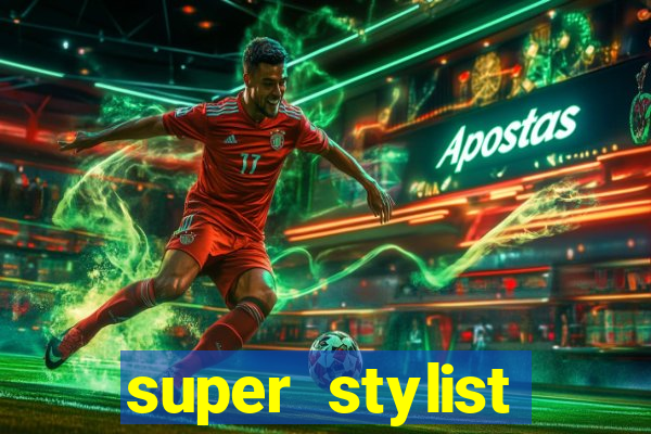 super stylist dinheiro e diamante infinito 2024 atualizado